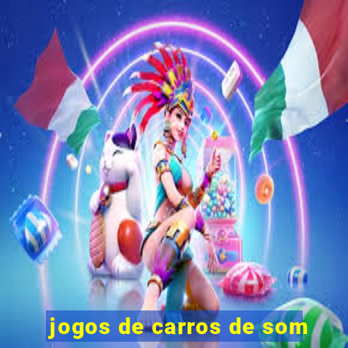 jogos de carros de som